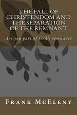 The Fall of Christendom and the Separation of the Remnant