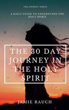 The 30-Day Journey in the Holy Spirit