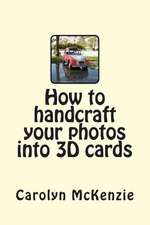 How to Handcraft Your Photos Into 3D Cards