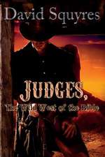 Judges, the Wild West of the Bible