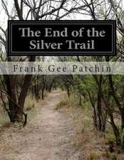 The End of the Silver Trail