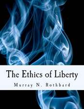 The Ethics of Liberty