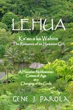 Lehua, Ka'ao a Ka Wahine [Lehua, the Romance of a Hawaiian Girl]