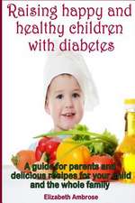 Raising Happy and Healthy Children with Diabetes