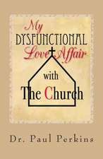 My Dysfunctional Love Affair with the Church