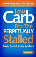 Low Carb for the Perpetually Stalled