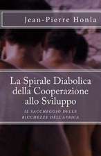 La Spirale Diabolica Della Cooperazione Allo Sviluppo