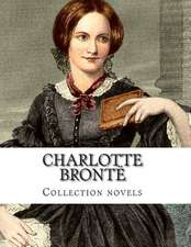 Charlotte Bronte, Collection Novels