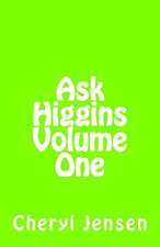 Ask Higgins