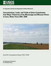 Concentrations, Loads, and Yields of Select Constituents from Major Tributaries of the Mississippi and Missouri Rivers in Iowa, Water Years 2004?2008