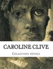 Caroline Clive, Collection Novels