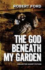 The God Beneath My Garden