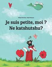 Je Suis Petite, Moi ? Ne Katshutshu?