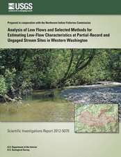 Analysis of Low Flows and Selected Methods for Estimating Low-Flow Characteristics at Partial-Record and Ungaged Stream Sites in Western Washington