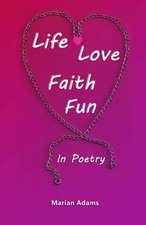 Life, Love, Faith, Fun in Poetry