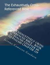 The Exhaustively Cross-Referenced Bible - Book 11 - Psalms Chapter 60 to Psalms Chapter 119