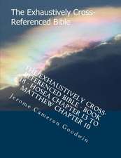 The Exhaustively Cross-Referenced Bible - Book 18 - Hosea Chapter 13 to Matthew Chapter 10