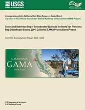 Status and Understanding of Groundwater Quality in the North San Francisco Bay Groundwater Basins, 2004