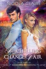 The Chilling Change of Air (Elemental Awakening, Book 3)