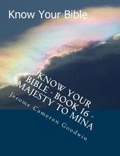 Know Your Bible - Book 16 - Majesty to Mina