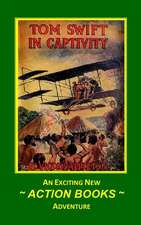 Tom Swift 13 - Tom Swift in Captivity