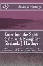 Enter Into the Spirit Realm with Evangelist Shulanda J Hastings