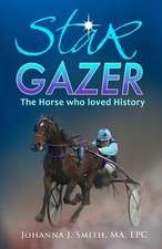 Star Gazer, the Horse Who Loved History