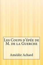 Les Coups D'Epee de M. de La Guerche