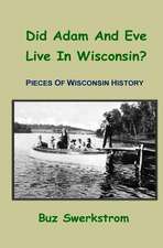 Did Adam and Eve Live in Wisconsin?