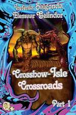 Crossbow-Isle Volume 4 - Crossroads - Part 1