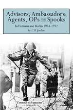 Advisors, Ambassadors, Agents, Ops & Spooks