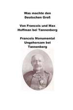 Was Machte Den Deutschen Von Francois Und Max Hoffman Bei Tannenberg