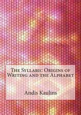 The Syllabic Origins of Writing and the Alphabet