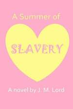 A Summer of Slavery