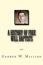 A History of Free Will Baptists