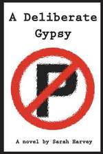 A Deliberate Gypsy