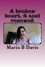 A Broken Heart a Soul Renewed