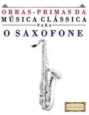 Obras-Primas Da Musica Classica Para O Saxofone