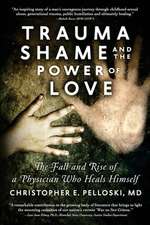 Trauma, Shame, and the Power of Love