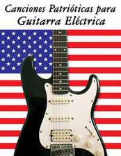 Canciones Patrioticas Para Guitarra Electrica