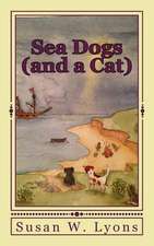 Sea Dogs (and a Cat)