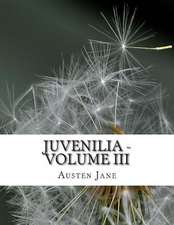 Juvenilia - Volume III