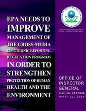 EPA Needs to Improve Management of the Cross-Media Electronics Reporting Regulation Program in Order to Strengthen Protection of Human Health and the