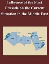 Influence of the First Crusade on the Current Situation in the Middle East