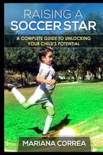 Raising a Soccer Star