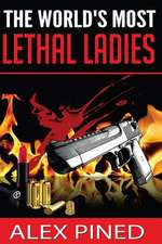 The World's Most Lethal Ladies