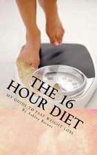 The 16 Hour Diet