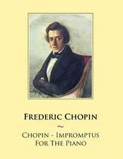 Chopin - Impromptus for the Piano