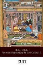 History of India from the Earliest Times to the Sixth Century B.C.