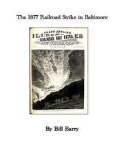 The 1877 Railroad Strike in Baltimore